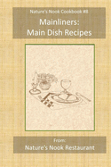 Mainliners: Main Dish Recipes: From Nature's Nook Restaurant