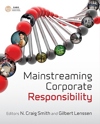 Mainstreaming Corporate Responsibility - Smith, N Craig (Editor), and Lenssen, Gilbert (Editor)