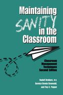 Maintaining Sanity in the Classroom: Classroom Management Techniques