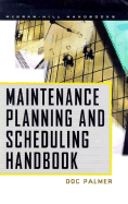 Maintenance Planning and Scheduling Handbook - Palmer, Richard D