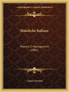 Maioliche Italiane: Marche E Monogrammi (1881)