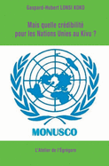 Mais quelle cr?dibilit? pour les Nations Unies au Kivu ?