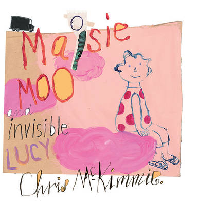 Maisie Moo and Invisible Lucy - 
