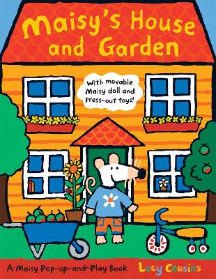 Maisy's House and Garden: A Maisy Pop-up-and-Play Book - 