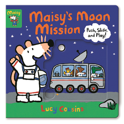 Maisy's Moon Mission: Push, Slide, and Play! - Cousins, Lucy (Illustrator)