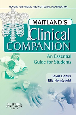 Maitland's Clinical Companion: An Essential Guide for Students - Banks, Kevin, Ba, and Hengeveld, Elly, Msc