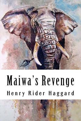 Maiwa's Revenge: Allan Quatermain #12 - Rider Haggard, Henry