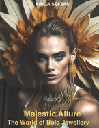 "Majestic Allure: The World of Bold Jewellery" An image-driven journey celebrating the splendor of bold jewellery, where pictures speak louder than words.