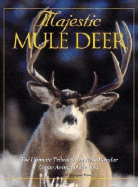 Majestic Mule Deer: The Ultimate Tribute to the Most Popular Game Animal of the West