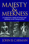 Majesty and Meekness: A Comparative Study of Contrast and Harmony in the Concept of God