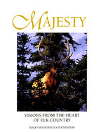 Majesty: Visions from the Heart of Elk Country