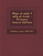 Majn Al-Adab F Adiq Al-Arab - Cheikho, Louis