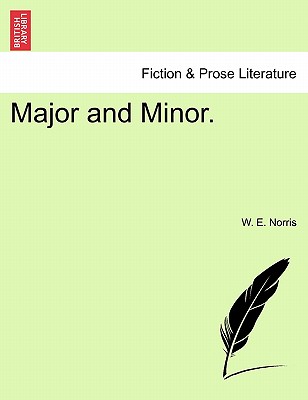 Major and Minor. Vol. III. - Norris, W E