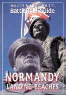 Major and Mrs.Holt's Battlefield Guide to Normandy Landing Beaches