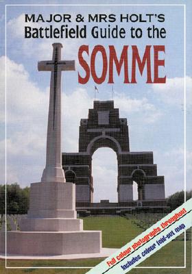 Major And Mrs Holt's Battlefield Guide To The Somme - Holt, Tonie, and Holt, Valmai