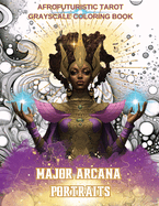Major Arcana Portraits: Afrofuturistic Tarot Grayscale Coloring Book
