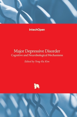 Major Depressive Disorder: Cognitive and Neurobiological Mechanisms - Kim, Yong-Ku (Editor)