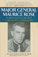 Major General Maurice Rose: World War II's Greatest Forgotten Commander