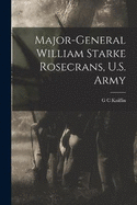 Major-General William Starke Rosecrans, U.S. Army