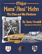 Major Hans "Assi" Hahn: The Man and His Machines - Crandall, Jerry