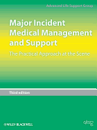 Major Incident Medical Management and Support: The Practical Approach at the Scene