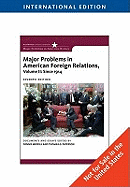 Major Problems in American Foreign Relations: Major Problems in American Foreign Relations, Volume II: Since 1914, International Edition Since 1914 Volume 2