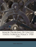 Major Problems of United States Foreign Policy 1950 1951