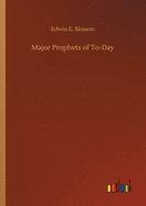 Major Prophets of To-Day