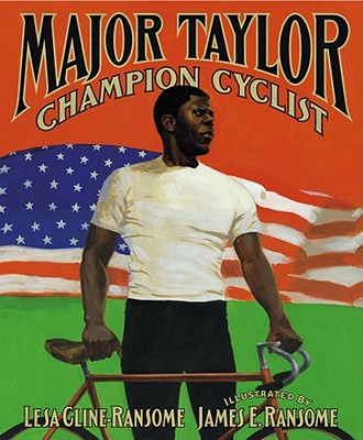 Major Taylor, Champion Cyclist - Cline-Ransome, Lesa