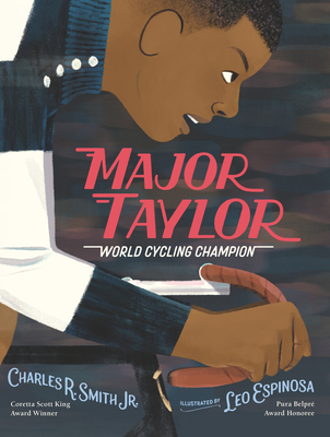 Major Taylor: World Cycling Champion - Smith Jr, Charles R