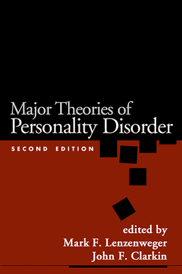 Major Theories of Personality Disorder - Lenzenweger, Mark F, PhD (Editor), and Clarkin, John F, PhD (Editor)