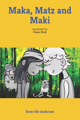 Maka, Matz and Maki: English Version - Deal, Dana, and Andersen, Sven-Ole