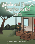 Makala and Henry's Vacation on the Farm: The Souper Supper Surprise