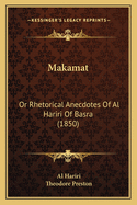 Makamat: Or Rhetorical Anecdotes Of Al Hariri Of Basra (1850)