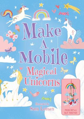 Make a Mobile: Magical Unicorns - Savery, Annabel