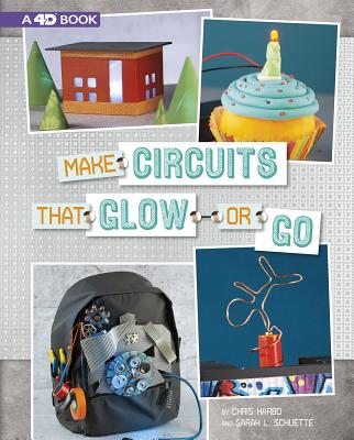 Make Circuits That Glow or Go: 4D an Augmented Reading Experience - Harbo, Chris, and Schuette, Sarah