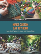 Make Custom Cat Toy Book: Personalized Playtime with Bouncy Balls, Mice, and Spirals