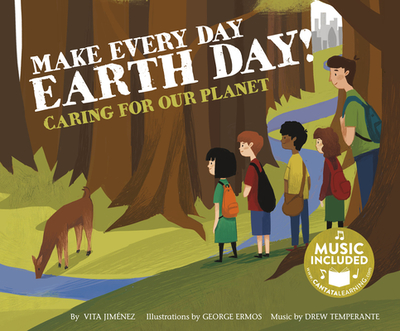 Make Every Day Earth Day!: Caring for Our Planet - Jimenez, Vita