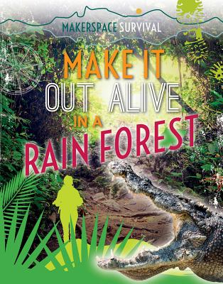 Make It Out Alive in a Rain Forest - Martin, Claudia