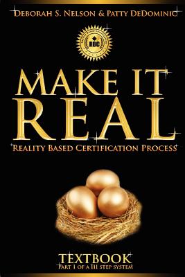 Make It Real - Nelson, Deborah S, and Dedominic, Patty