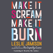 Make It Scream, Make It Burn: Essays