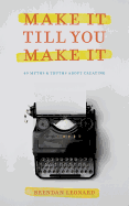Make It Till You Make It: 40 Myths and Truths about Creating