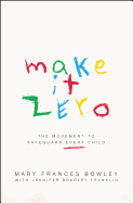 Make It Zero: The Movement to Safeguard Every Child