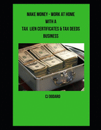 Make Money - Work at Home with a Tax Lien Certificates & Tax Deeds Business