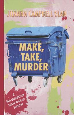 Make, Take, Murder - Campbell-Slan, Joanna