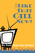 Make That Call Now!: An Infomercial Satire