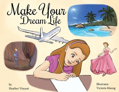 Make Your Dream Life - Vincent, Heather