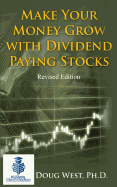 Make Your Money Grow with Dividend-Paying Stocks: Revised Edition
