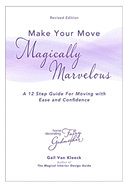 Make Your Move Magically Marvelous: A Simple Step-by-Step for Making your Move an Organized and Rewarding Experience (Revised Edition)