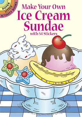 Make Your Own Ice Cream Sundae with 54 Stickers - Newman-D'Amico, Fran